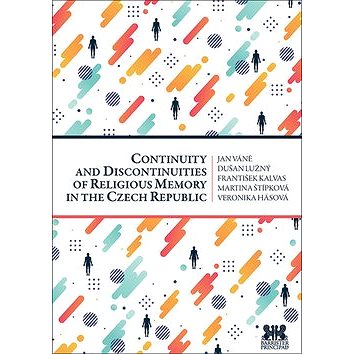 

Continuity and Discontinuities of Religious Memory in the Czech Republic