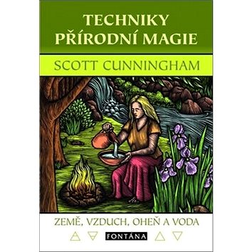

Techniky přírodní magie: Země, vzduch, oheň a voda
