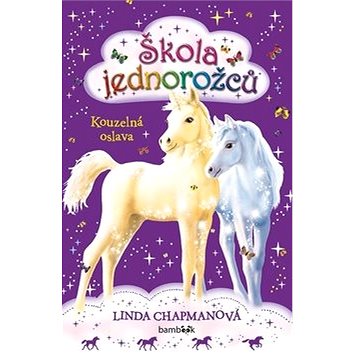 

Škola jednorožců Kouzelná oslava