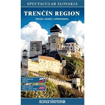 

Trenčín region travel guide / sprievodca: Obsahuje mapu / Includes pull-out map