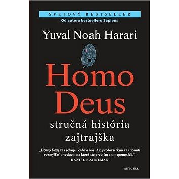 

Homo deus: stručná história zajtrajška