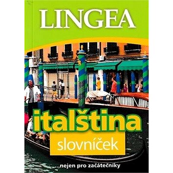 

Italština slovníček: ... nejen pro začátečníky