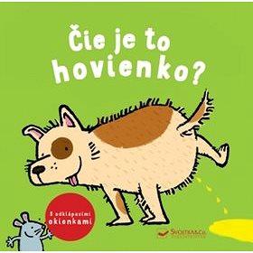 

Čie je to hovienko