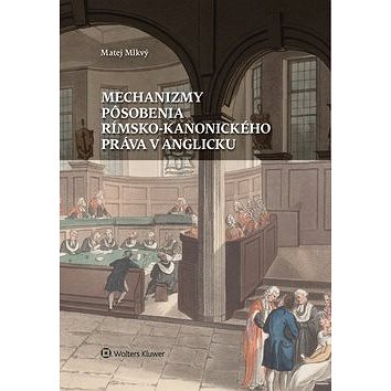 

Mechanizmy pôsobenia rímsko-kanonického práva v Anglicku