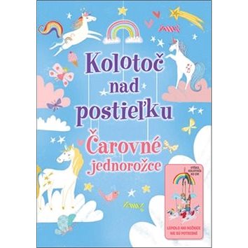 

Čarovné jednorožce – Kolotoč nad postieľku