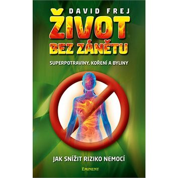 

Život bez zánětu: Superpotraviny, koření a byliny