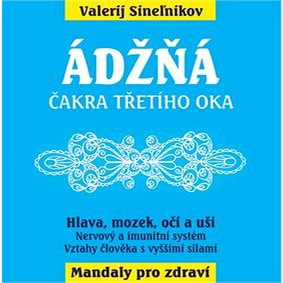

Ádžňá: Čakra třetího oka