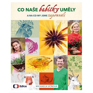 

Co naše babičky uměly a na co my jsme zapomněli