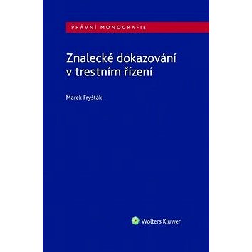 

Znalecké dokazování v trestním řízení