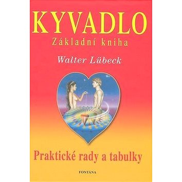 

Kyvadlo Základní kniha: Praltické rady a tabulky