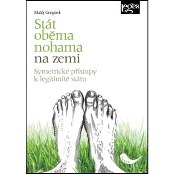 

Stát oběma nohama na zemi: Symetrické přístupy k legitimitě státu