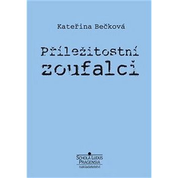 

Příležitostní zoufalci