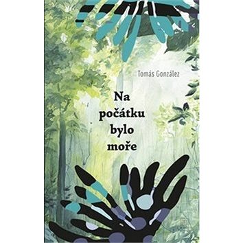 

Na počátku bylo moře