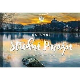 

Čarovné Stredné Považie: Magical Central Považie Region