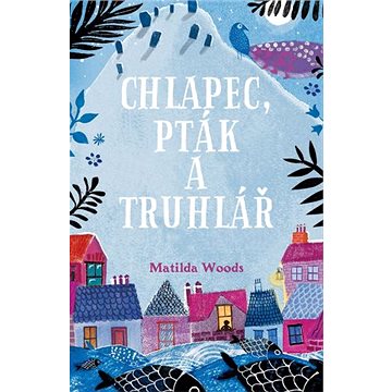

Chlapec, pták a truhlář