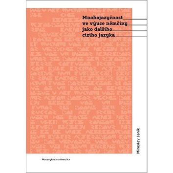 

Mnohojazyčnost ve výuce němčiny jako dalšího cizího jazyka