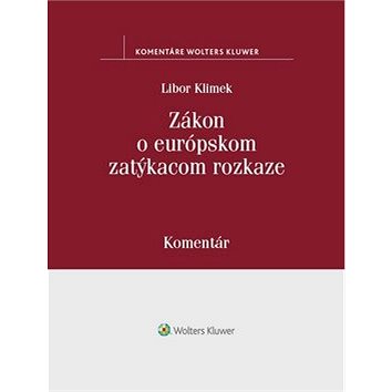 

Zákon o európskom zatýkacom rozkaze: Komentár