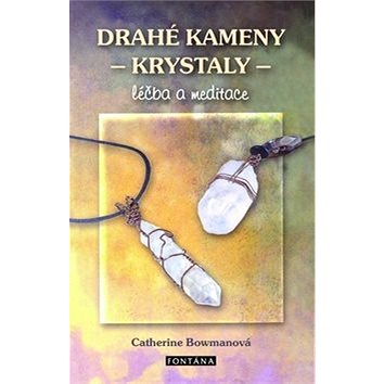 

Drahé kameny - krystaly: léčba a meditace