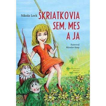 

Škriatkovia Sem, Mes a ja