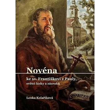 

Novéna ke sv. Františkovi z Pauly, světci lásky a zázraků