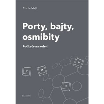 

Porty, bajty, osmibity: Počítače na koleni
