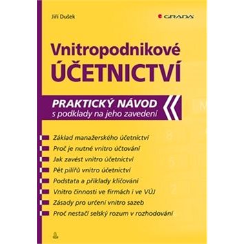 

Vnitropodnikové účetnictví: praktický návod s podklady na jeho zavedení