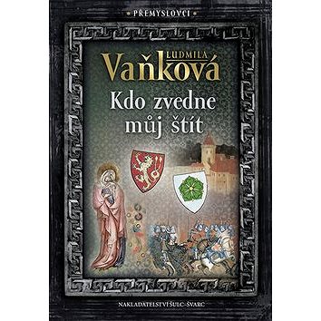 

Přemyslovci Kdo zvedne můj štít