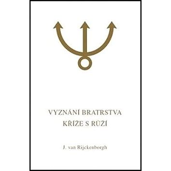 

Vyznání Bratrstva Kříže s Růží: De belijdenis van de Broederschap van het Rozenkruis