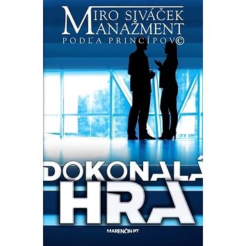 

Dokonalá hra: Manažment podľa princípov