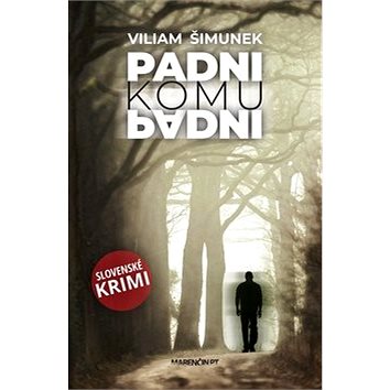 

Padni komu padni: Slovenské krimi