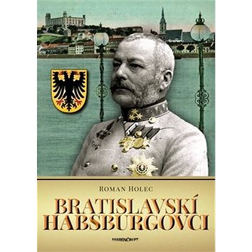

Bratislavskí Habsburgovci
