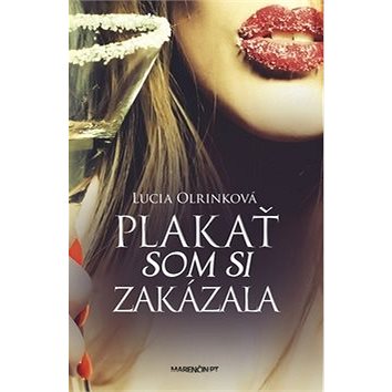 

Plakať som si zakázala