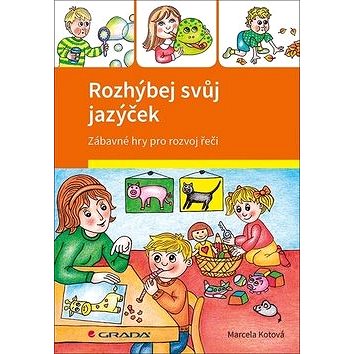 

Rozhýbej svůj jazýček: Zábavné hry pro rozvoj řeči