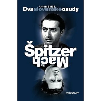 

Dva slovenské osudy Špitzer - Mach