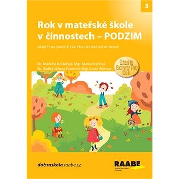 Rok v mateřské škole v činnostech Podzim: Náměty na činnosti v MŠ pro všechna roční období