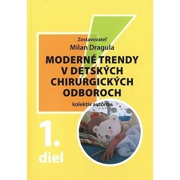 

Moderné trendy v detských chirurgických oboroch: 1. díl