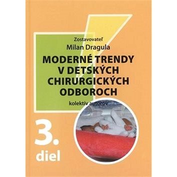 

Moderné trendy v detských chirurgických oboroch: 3. díl