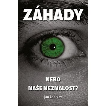 

Záhady, nebo naše neznalost