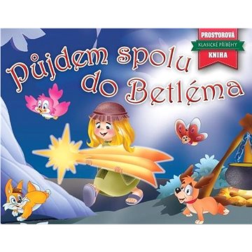 

Půjdem spolu do Betléma: Klasické příběhy Prostorová kniha