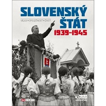 

Slovenský štát 1939-1945: Válka Společnost Život