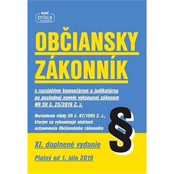 

Občiansky zákonník: XI. doplnené vydanie, platný od 1. júla 2019