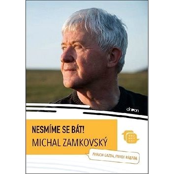 

Nesmíme se bát!: Michal Zamkovský