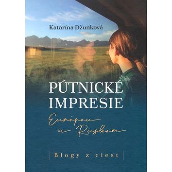 

Pútnické impresie Európou a Ruskom: Blogy z ciest