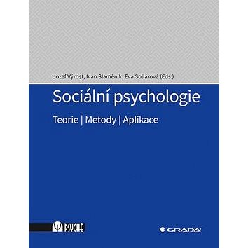 

Sociální psychologie: Teorie, metody, aplikace
