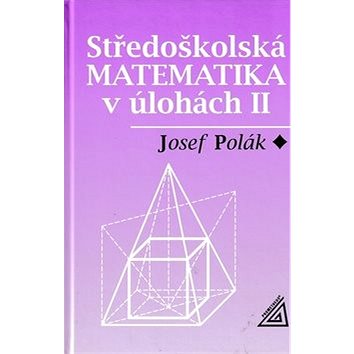 

Středoškolská matematika v úlohách II.