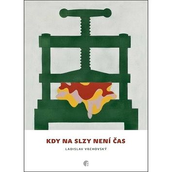 

Kdy na slzy není čas