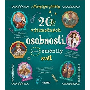 

20 výjimečných osobností, které změnily svět: Neobyčejné příběhy