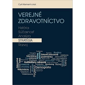 

Verejné zdravotníctvo: História, súčasnosť, analýza, stratégia, rozvoj