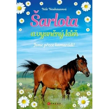 

Šarlota a vysněný kůň Jsme přece kamarádi!