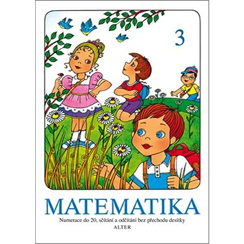 

Matematika 3: Numerace do 20, sčítání a odčítání bez přechodu desítky